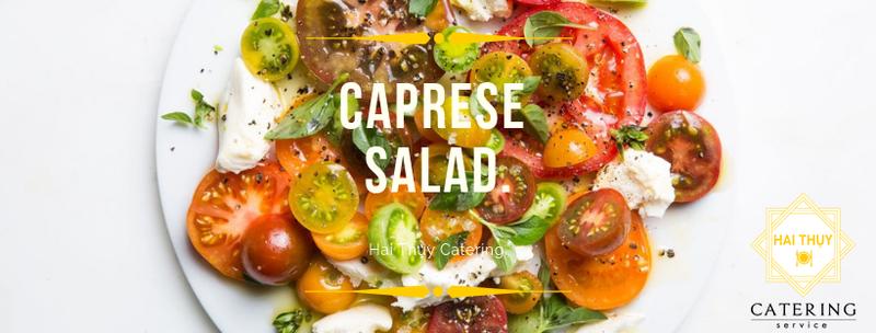 CAPRESE SALAD (salad kiểu ý với fomat tươi,cà chua,lá quế tây và dấm rượu balsamico cô đặc)