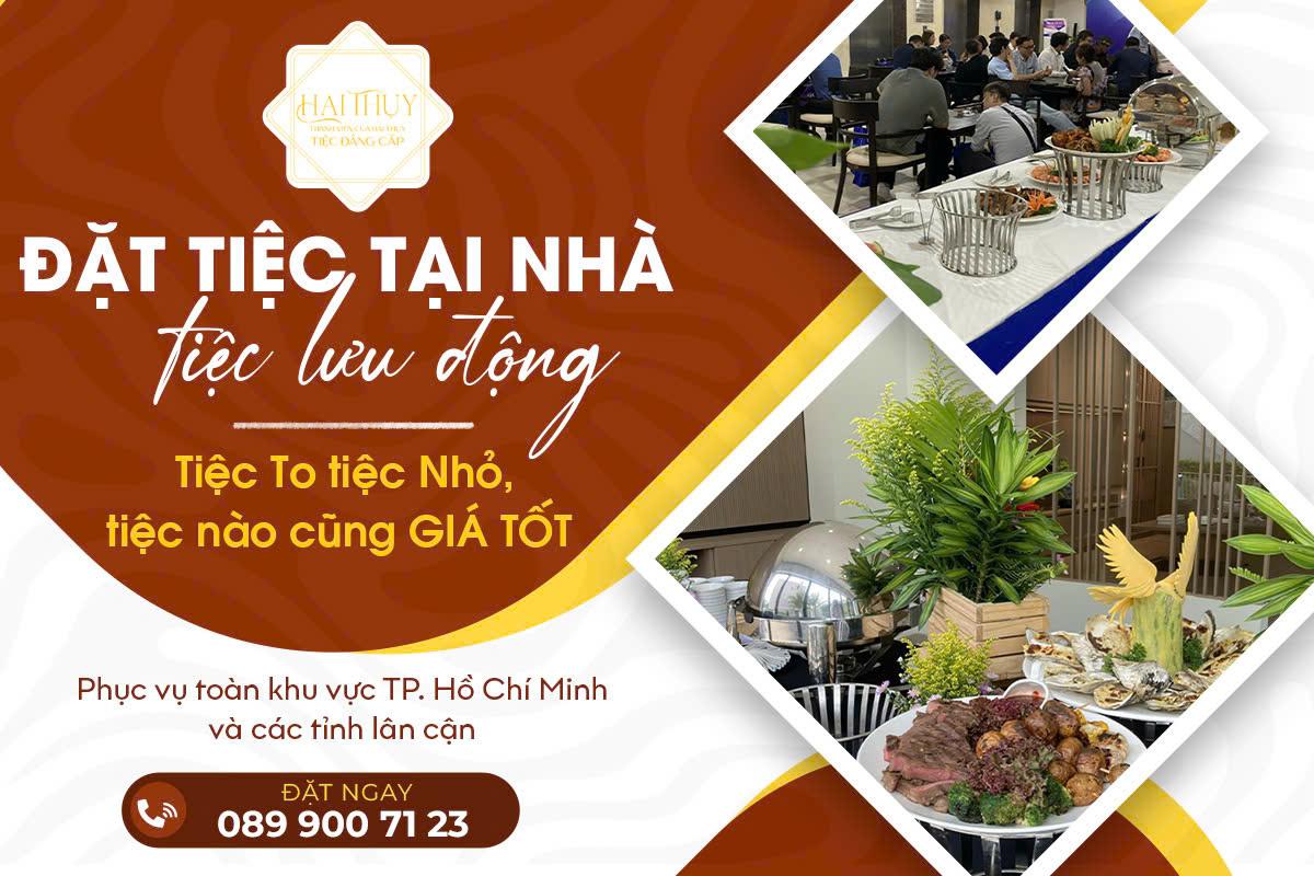 Tiệc Tại Nhà Cao Cấp Tp. Hồ Chí Minh - Hai Thụy Catering Lo Trọn Gói